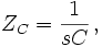 Z_C = \frac{1}{s C}\,,